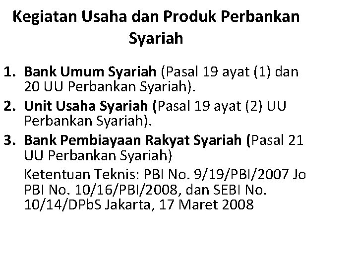 Kegiatan Usaha dan Produk Perbankan Syariah 1. Bank Umum Syariah (Pasal 19 ayat (1)