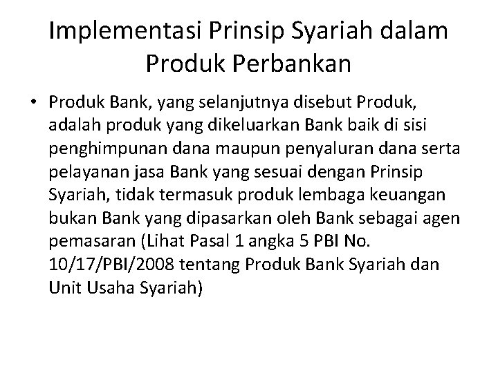 Implementasi Prinsip Syariah dalam Produk Perbankan • Produk Bank, yang selanjutnya disebut Produk, adalah