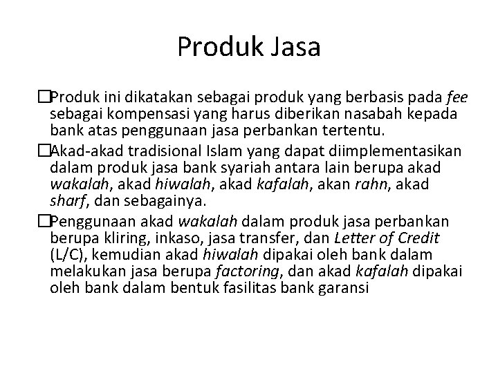 Produk Jasa �Produk ini dikatakan sebagai produk yang berbasis pada fee sebagai kompensasi yang