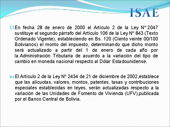 � En fecha 28 de enero de 2000 el Artículo 2 de la Ley