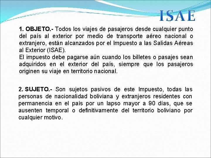 1. OBJETO. - Todos los viajes de pasajeros desde cualquier punto del país al