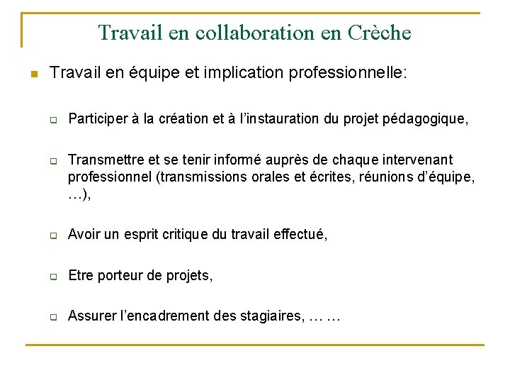 Travail en collaboration en Crèche n Travail en équipe et implication professionnelle: q q