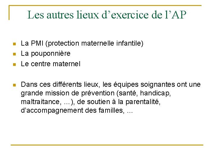 Les autres lieux d’exercice de l’AP n n La PMI (protection maternelle infantile) La