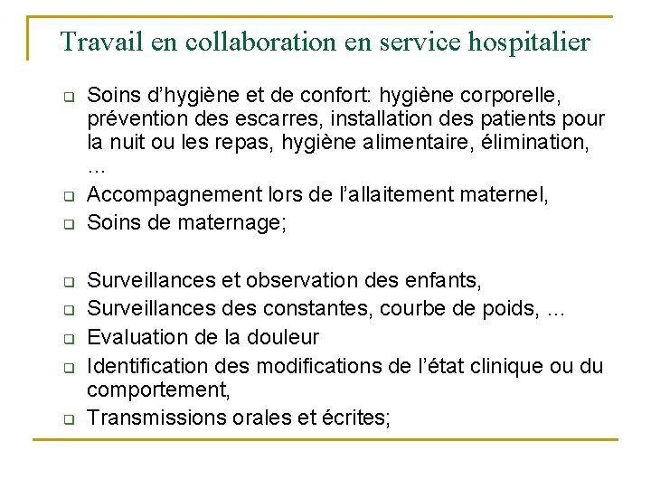 Travail en collaboration en service hospitalier q q q q Soins d’hygiène et de