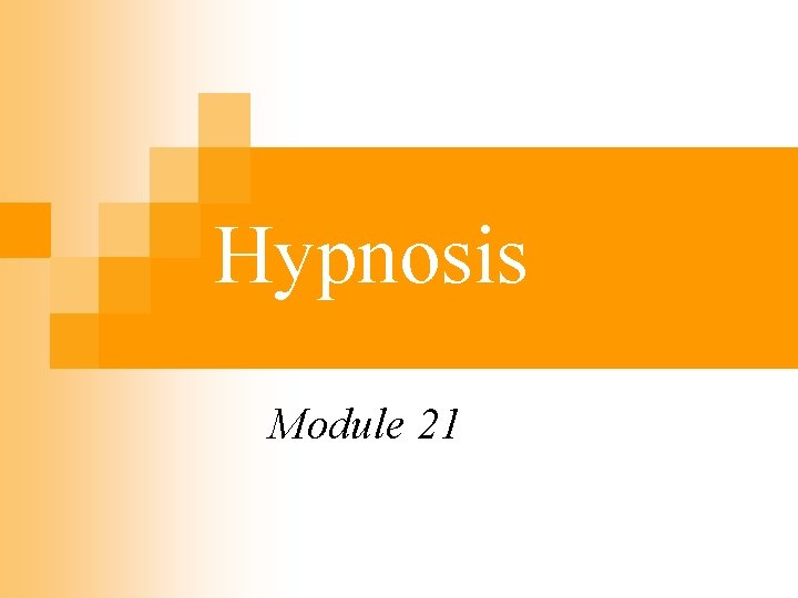 Hypnosis Module 21 