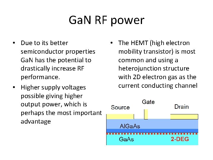 Ga. N RF power • Due to its better semiconductor properties Ga. N has
