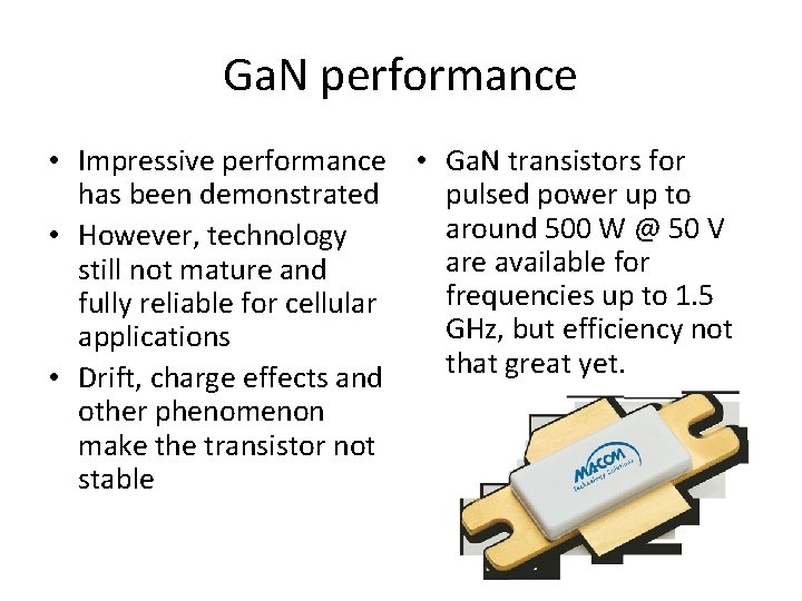 Ga. N performance • Impressive performance • Ga. N transistors for has been demonstrated