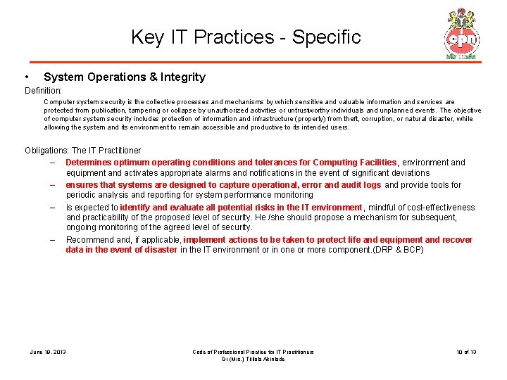 Key IT Practices - Specific • System Operations & Integrity Definition: Computer system security