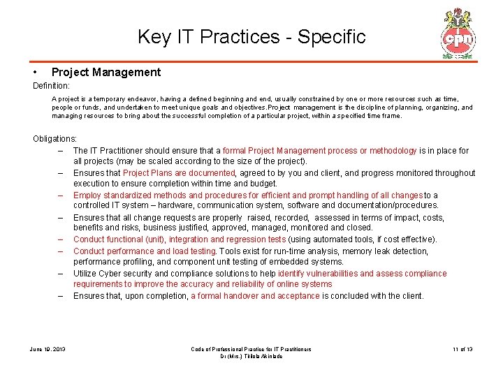 Key IT Practices - Specific • Project Management Definition: A project is a temporary