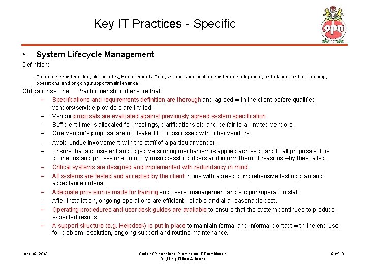 Key IT Practices - Specific • System Lifecycle Management Definition: A complete system lifecycle