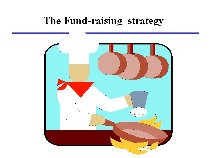 The Fund-raising strategy 
