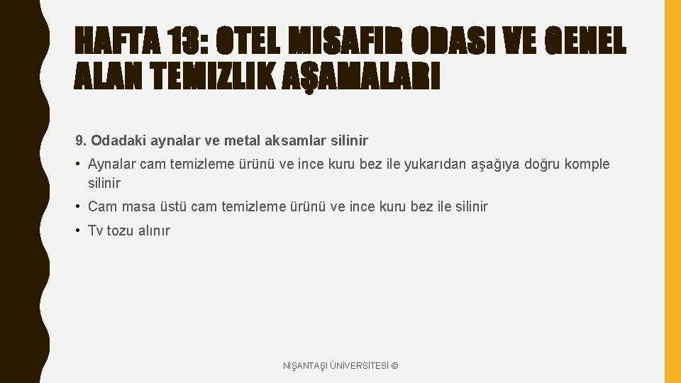 HAFTA 13: OTEL MISAFIR ODASI VE GENEL ALAN TEMIZLIK AŞAMALARI 9. Odadaki aynalar ve