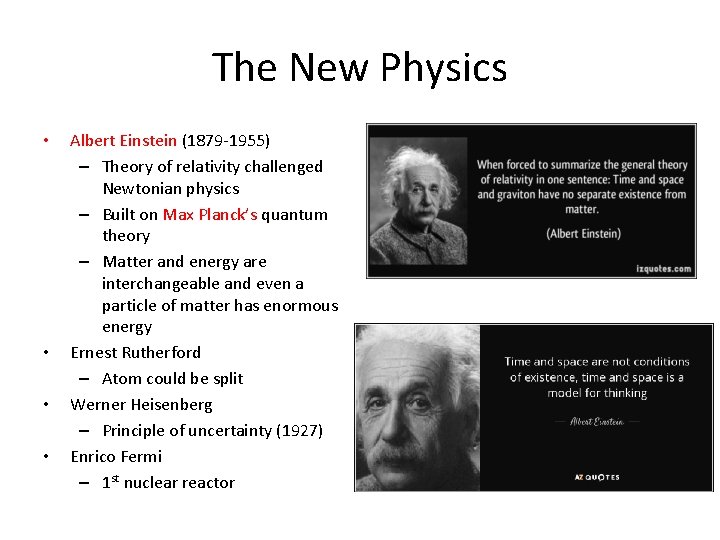 The New Physics • • Albert Einstein (1879 -1955) – Theory of relativity challenged