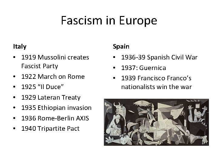 Fascism in Europe Italy Spain • 1919 Mussolini creates Fascist Party • 1922 March