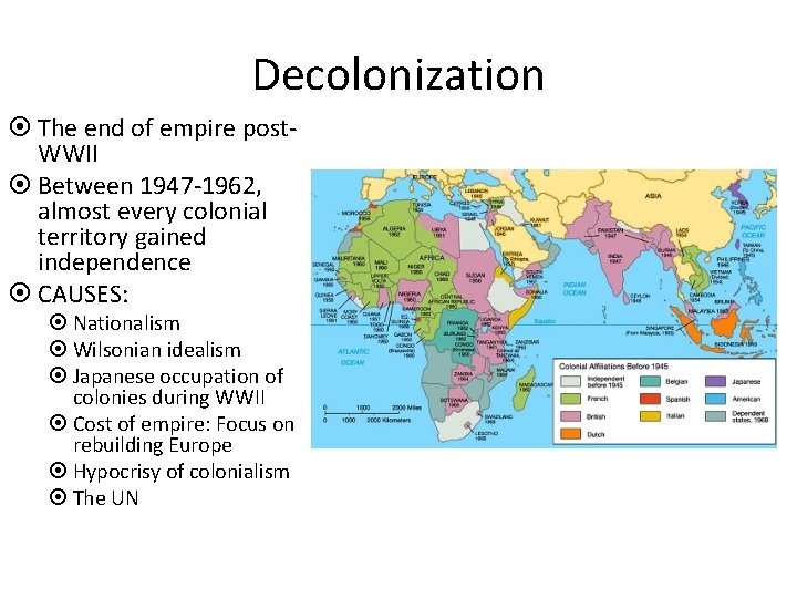 Decolonization The end of empire post. WWII Between 1947 -1962, almost every colonial territory