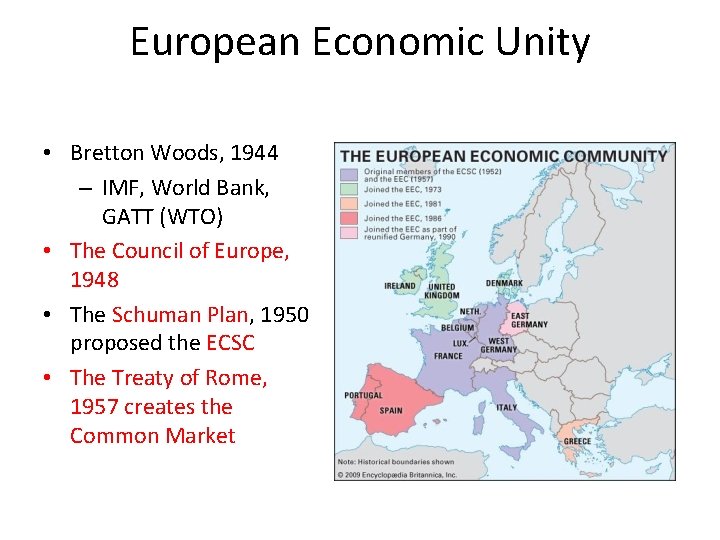 European Economic Unity • Bretton Woods, 1944 – IMF, World Bank, GATT (WTO) •