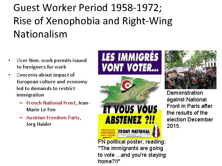 Guest Worker Period 1958 -1972; Rise of Xenophobia and Right-Wing Nationalism • • Over