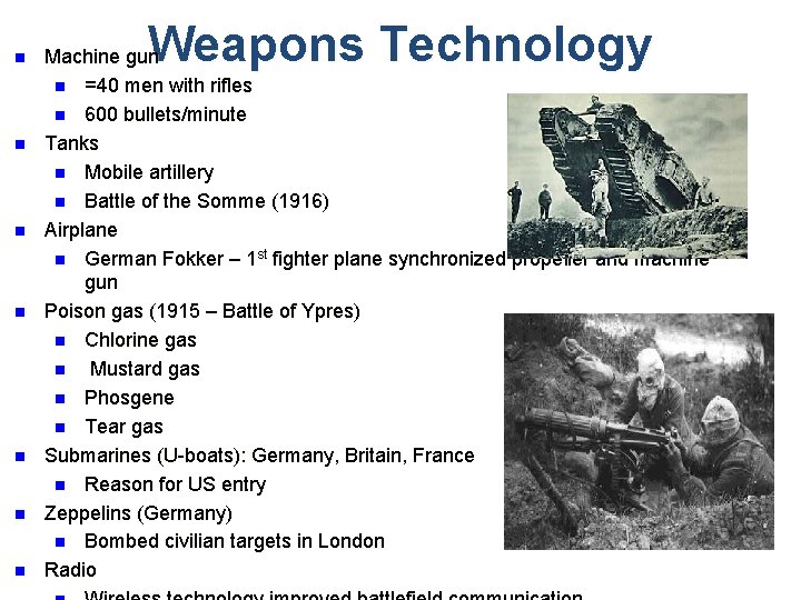 n n n n Weapons Technology Machine gun n =40 men with rifles n