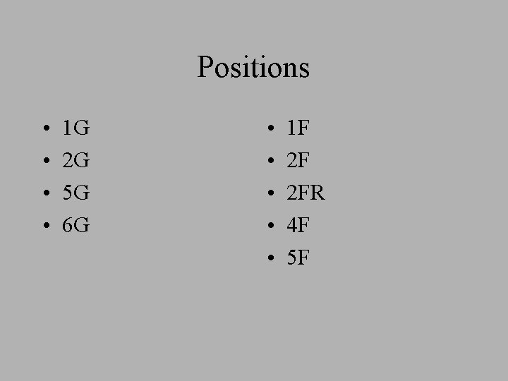 Positions • • 1 G 2 G 5 G 6 G • • •