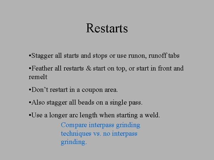 Restarts • Stagger all starts and stops or use runon, runoff tabs • Feather Restarts • Stagger all starts and stops or use runon, runoff tabs • Feather