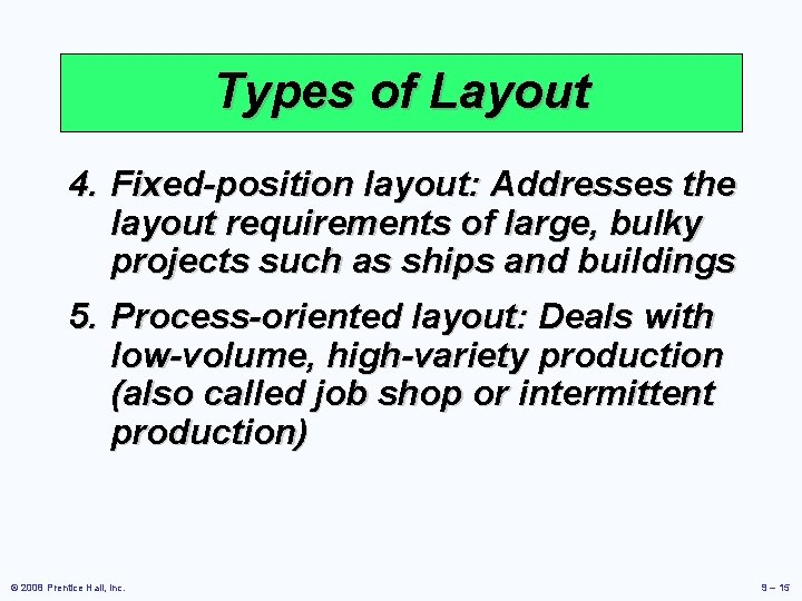 Types of Layout 4. Fixed-position layout: Addresses the layout requirements of large, bulky projects