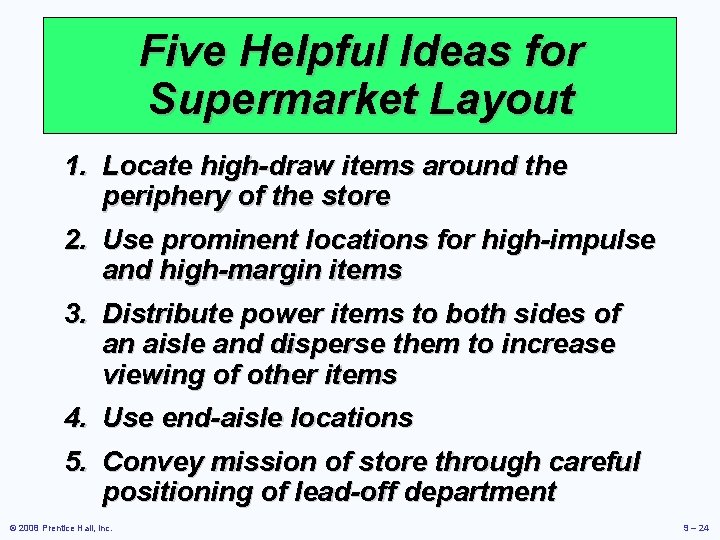 Five Helpful Ideas for Supermarket Layout 1. Locate high-draw items around the periphery of