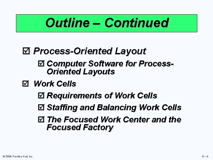 Outline – Continued þ Process-Oriented Layout þ Computer Software for Process. Oriented Layouts þ