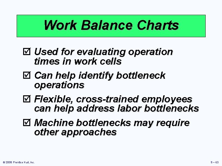 Work Balance Charts þ Used for evaluating operation times in work cells þ Can Work Balance Charts þ Used for evaluating operation times in work cells þ Can