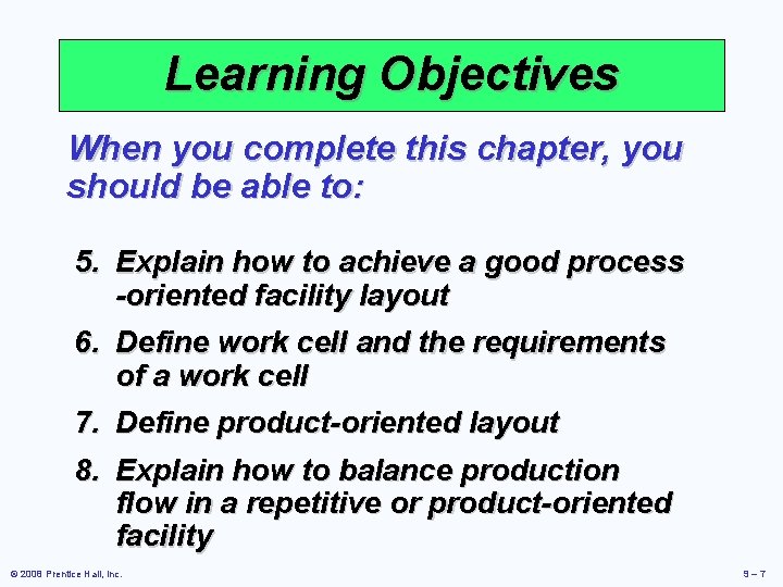 Learning Objectives When you complete this chapter, you should be able to: 5. Explain Learning Objectives When you complete this chapter, you should be able to: 5. Explain