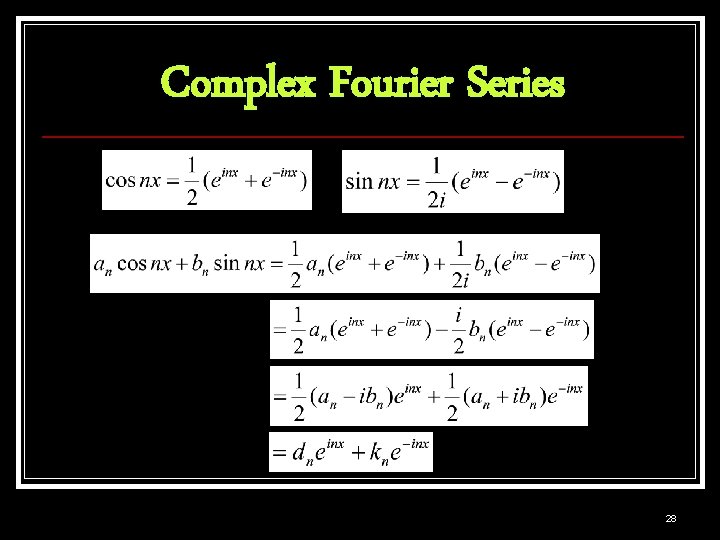 Complex Fourier Series 28 