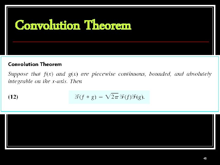 Convolution Theorem 46 