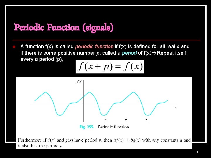 Periodic Function (signals) n A function f(x) is called periodic function if f(x) is