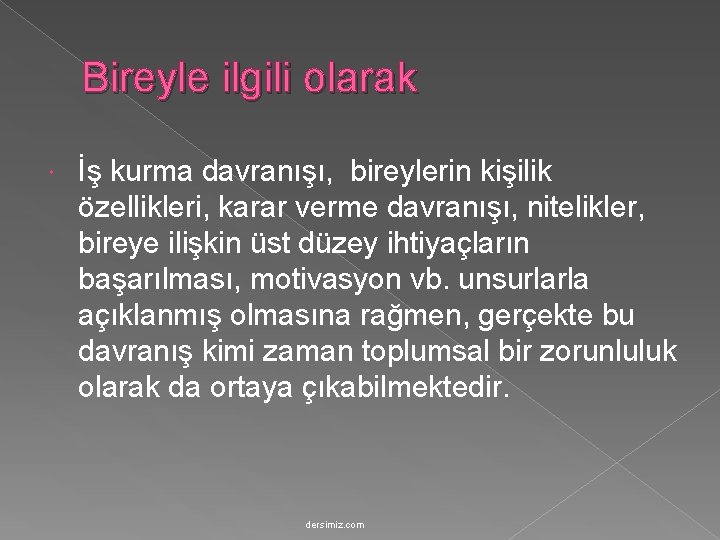 Bireyle ilgili olarak İş kurma davranışı, bireylerin kişilik özellikleri, karar verme davranışı, nitelikler, bireye