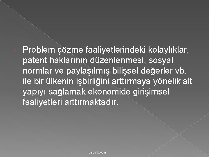  Problem çözme faaliyetlerindeki kolaylıklar, patent haklarının düzenlenmesi, sosyal normlar ve paylaşılmış bilişsel değerler