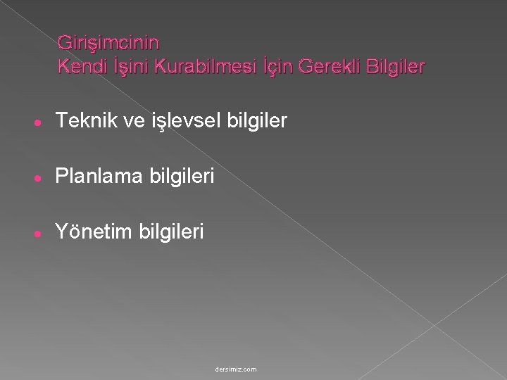 Girişimcinin Kendi İşini Kurabilmesi İçin Gerekli Bilgiler · Teknik ve işlevsel bilgiler · Planlama