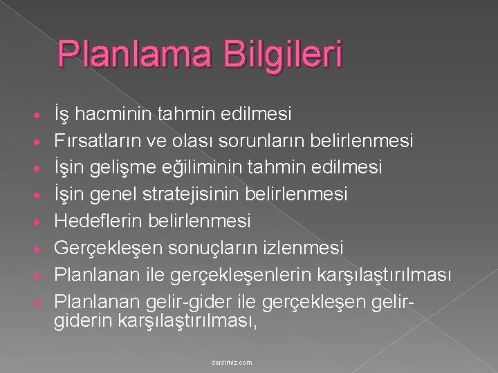 Planlama Bilgileri · · · · İş hacminin tahmin edilmesi Fırsatların ve olası sorunların