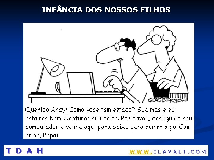 INF NCIA DOS NOSSOS FILHOS T D A H WWW. ILAYALI. COM 