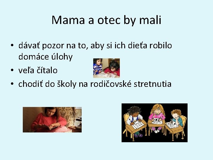 Mama a otec by mali • dávať pozor na to, aby si ich dieťa