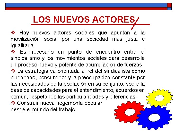 LOS NUEVOS ACTORES v Hay nuevos actores sociales que apuntan a la movilizaciòn social LOS NUEVOS ACTORES v Hay nuevos actores sociales que apuntan a la movilizaciòn social
