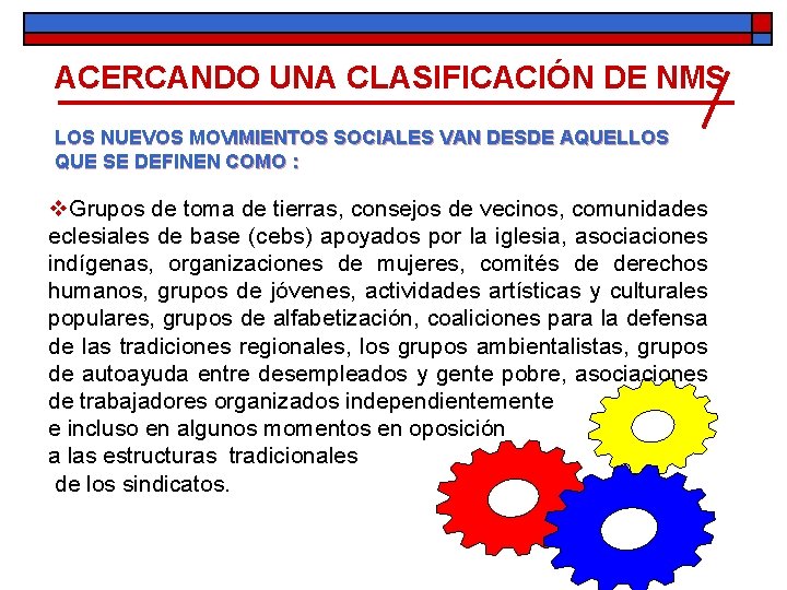 ACERCANDO UNA CLASIFICACIÓN DE NMS LOS NUEVOS MOVIMIENTOS SOCIALES VAN DESDE AQUELLOS QUE SE ACERCANDO UNA CLASIFICACIÓN DE NMS LOS NUEVOS MOVIMIENTOS SOCIALES VAN DESDE AQUELLOS QUE SE