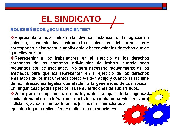 EL SINDICATO ROLES BÁSICOS ¿SON SUFICIENTES? v. Representar a los afiliados en las diversas EL SINDICATO ROLES BÁSICOS ¿SON SUFICIENTES? v. Representar a los afiliados en las diversas