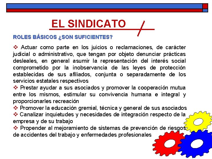 EL SINDICATO ROLES BÁSICOS ¿SON SUFICIENTES? v Actuar como parte en los juicios o EL SINDICATO ROLES BÁSICOS ¿SON SUFICIENTES? v Actuar como parte en los juicios o