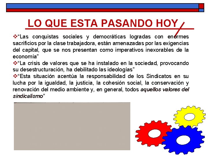 LO QUE ESTA PASANDO HOY v“Las conquistas sociales y democráticas logradas con enormes sacrificios LO QUE ESTA PASANDO HOY v“Las conquistas sociales y democráticas logradas con enormes sacrificios