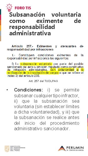 Subsanación voluntaria como eximente de responsabilidad administrativa Art. 257 del TUOLPAG • Condiciones: i)