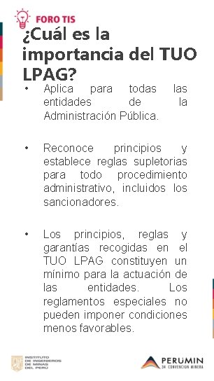 ¿Cuál es la importancia del TUO LPAG? • Aplica para todas entidades de Administración