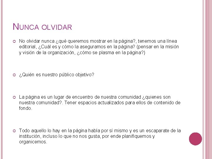 NUNCA OLVIDAR No olvidar nunca ¿qué queremos mostrar en la página? , tenemos una
