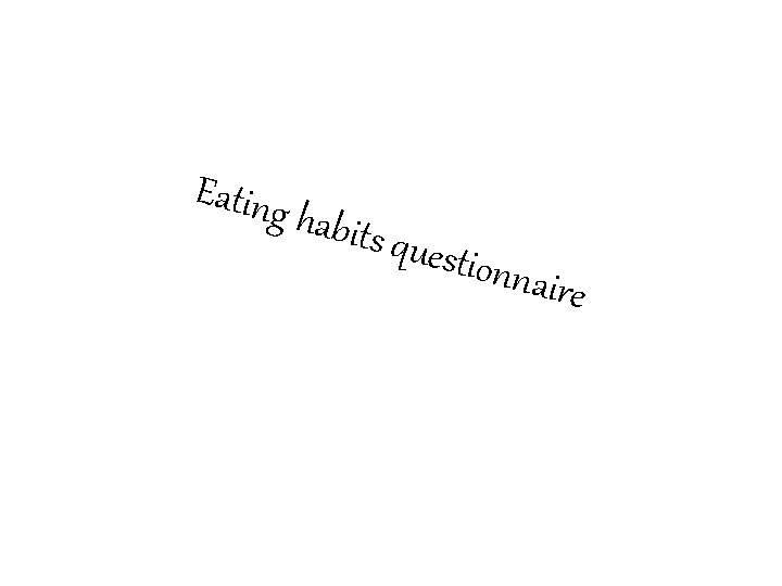 Eating habits questio nnaire 