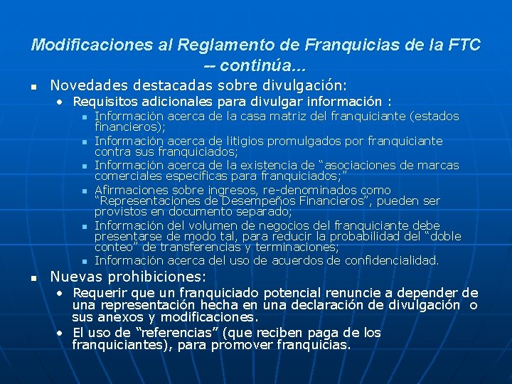 Modificaciones al Reglamento de Franquicias de la FTC -- continúa… n Novedades destacadas sobre