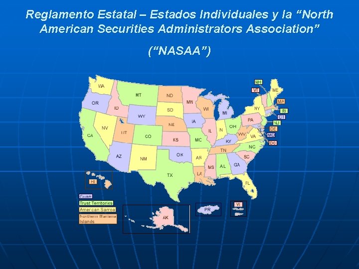 Reglamento Estatal – Estados Individuales y la “North American Securities Administrators Association” (“NASAA”) 