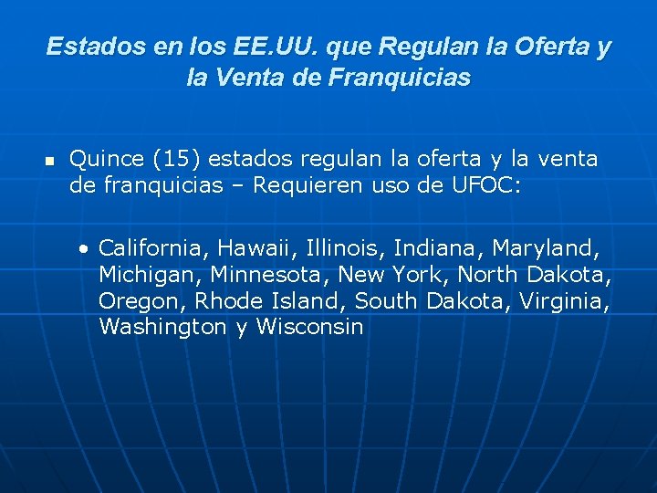 Estados en los EE. UU. que Regulan la Oferta y la Venta de Franquicias